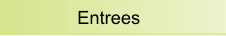Entrees